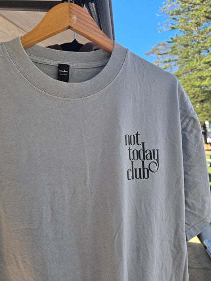 Not Today Club Heavy Faded Tee
